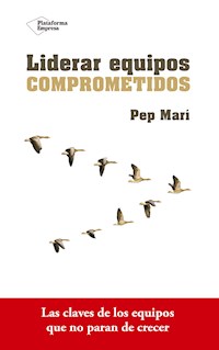 Liderar equipos comprometidos - Pep Marí - E-Book