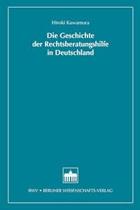 Die Geschichte der Rechtsberatungshilfe in Deutschland - Hiroki Kawamura - E-Book