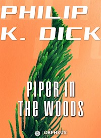 Piper in the Woods - Philip K. Dick - E-Book
