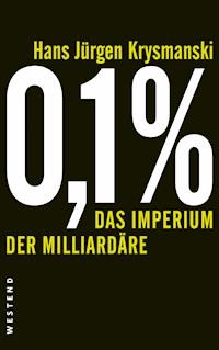 0,1% - Das Imperium der Milliardäre - Hans Jürgen Krysmanski - E-Book