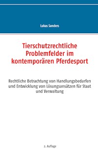 Tierschutzrechtliche Problemfelder im kontemporären Pferdesport - Lukas Sanders - E-Book