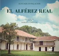 El Alférez Real - Eustaquio Palacios - E-Book