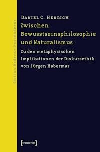 Zwischen Bewusstseinsphilosophie und Naturalismus - Daniel C. Henrich - kostenlos E-Book