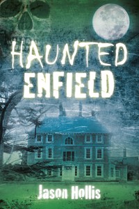 Haunted Enfield - Jason Hollis - E-Book