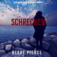Schrecken (Ein Avery Black Mystery – Band 6) - Blake Pierce - Hörbuch