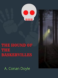 The Hound Of The Baskervilles - A. Canon Doyle - E-Book