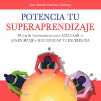 Potencia tu superaprendizaje - Juan Antonio Guerrero Cañongo - Hörbuch