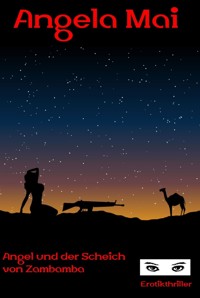Angel und der Scheich von Zambamba - Angela Mai - E-Book