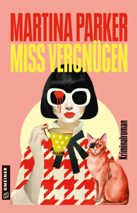 Miss Vergnügen - Martina Parker - E-Book