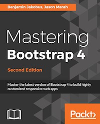 Mastering Bootstrap 4 - Benjamin Jakobus - E-Book