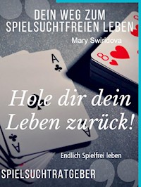 Raus aus der Spielsucht - Mary Swiridova - E-Book