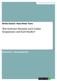 Was bedeutet Identität nach Lothar Krappmann und Karl Haußer? - Britta Daniel - E-Book