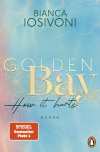 Golden Bay − How it hurts - Bianca Iosivoni - E-Book