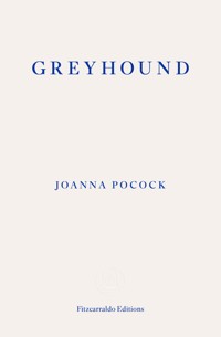 Greyhound - Joanna Pocock - E-Book