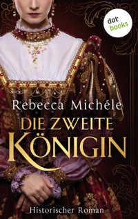Die zweite Königin - Rebecca Michéle - E-Book