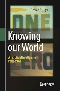 Knowing our World: An Artificial Intelligence Perspective - George F. Luger - E-Book