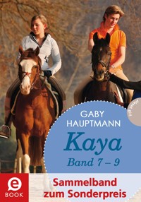 Kaya - frei und stark: Kaya 7-9 (Sammelband zum Sonderpreis) - Gaby Hauptmann - E-Book