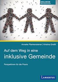 Auf dem Weg in eine inklusive Gemeinde - Annette Plankensteiner - E-Book