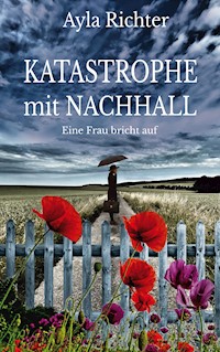 Katastrophe mit Nachhall - Ayla Richter - E-Book