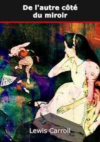 De l'autre côté du miroir - Lewis Carroll - E-Book