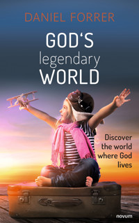 God's legendary world - Daniel Forrer - E-Book