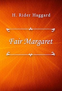 Fair Margaret - H. Rider Haggard - E-Book