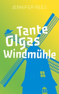 Tante Olgas Windmühle - Jennifer Rees - E-Book