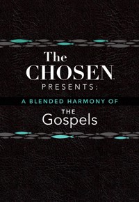 The Chosen Presents: A Blended Harmony of the Gospels - Steve Laube - E-Book