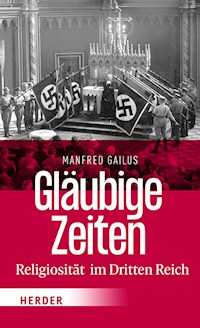 Gläubige Zeiten - Manfred Gailus - E-Book