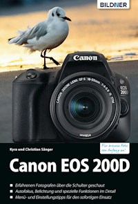 Canon EOS 200D - Für bessere Fotos von Anfang an!: Das umfangreiche Praxisbuch - Dr. Kyra Sänger - E-Book