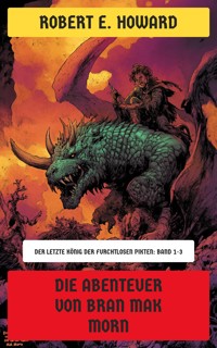 Die Abenteuer von Bran Mak Morn - Robert E. Howard - E-Book