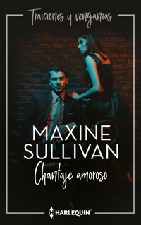 Chantaje amoroso - MAXINE SULLIVAN - E-Book