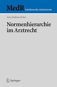Normenhierarchie im Arztrecht - Jens Andreas Sickor - E-Book