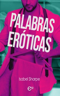 Palabras eróticas - Isabel Sharpe - E-Book