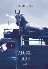 Augustblau - Deborah Levy - E-Book