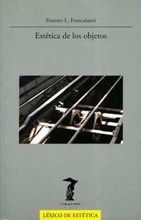Estética de los objetos - Ernesto L. Francalanci - E-Book