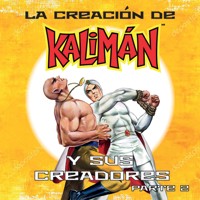 La creación de Kalimán y sus creadores, parte 2 - Edgar David Aguilera - Hörbuch