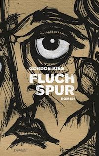 FLUCHSPUR - Gordon Kies - E-Book