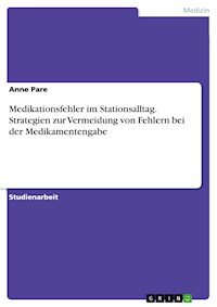 Medikationsfehler im Stationsalltag. Strategien zur Vermeidung von Fehlern bei der Medikamentengabe - Anne Pare - E-Book