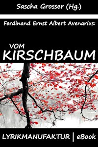 Ferdinand Avenarius: Vom Kirschbaum - Sascha Grosser (Hg.) - E-Book