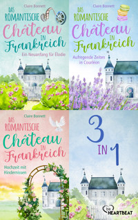 Das romantische Château in Frankreich - Alle drei Romane - Claire Bonnett - E-Book