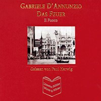 Das Feuer - Gabriele D'Annunzio - Gabriele D'Annunzio - Hörbuch