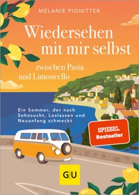 Wiedersehen mit mir selbst zwischen Pasta und Limoncello - Melanie Pignitter - E-Book
