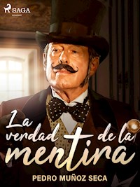 La verdad de la mentira - Pedro Muñoz Seca - E-Book