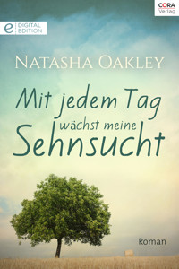 Mit jedem Tag wächst meine Sehnsucht - Natasha Oakley - E-Book