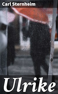 Ulrike - Carl Sternheim - E-Book