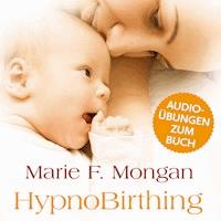 Audio-Download zum Buch "HypnoBirthing" - Marie F. Mongan - Hörbuch