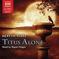 Titus Alone (Abridged) - Mervyn Peake - Hörbuch