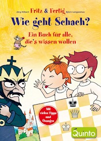 Fritz & Fertig - Wie geht Schach? - Jörg Hilbert - E-Book