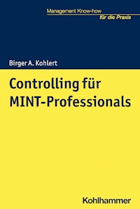 Controlling für MINT-Professionals - Birger A. Kohlert - E-Book